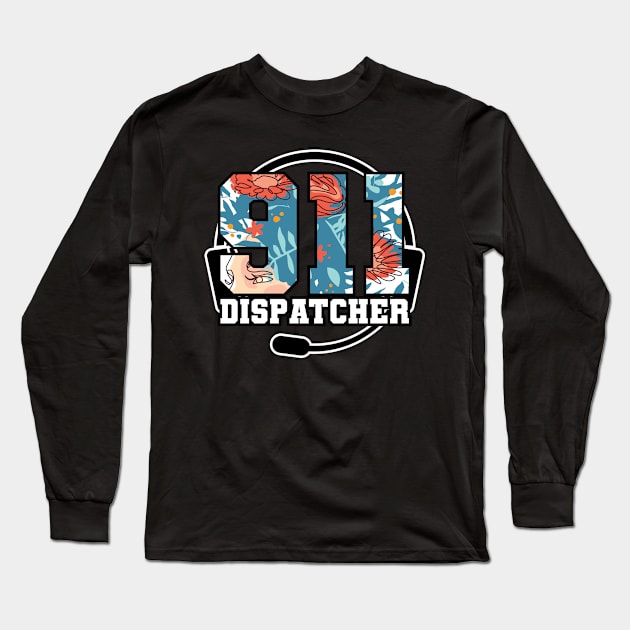 911 Dispatcher Emergency Operator Long Sleeve T-Shirt by A-Buddies